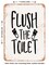 DECORATIVE METAL SIGN - Flush the toilet - Vintage Rusty Look